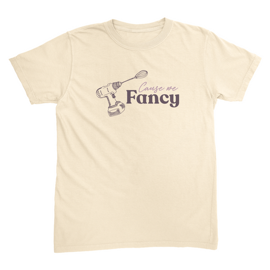 "'Cause We Fancy" Ivory T-Shirt