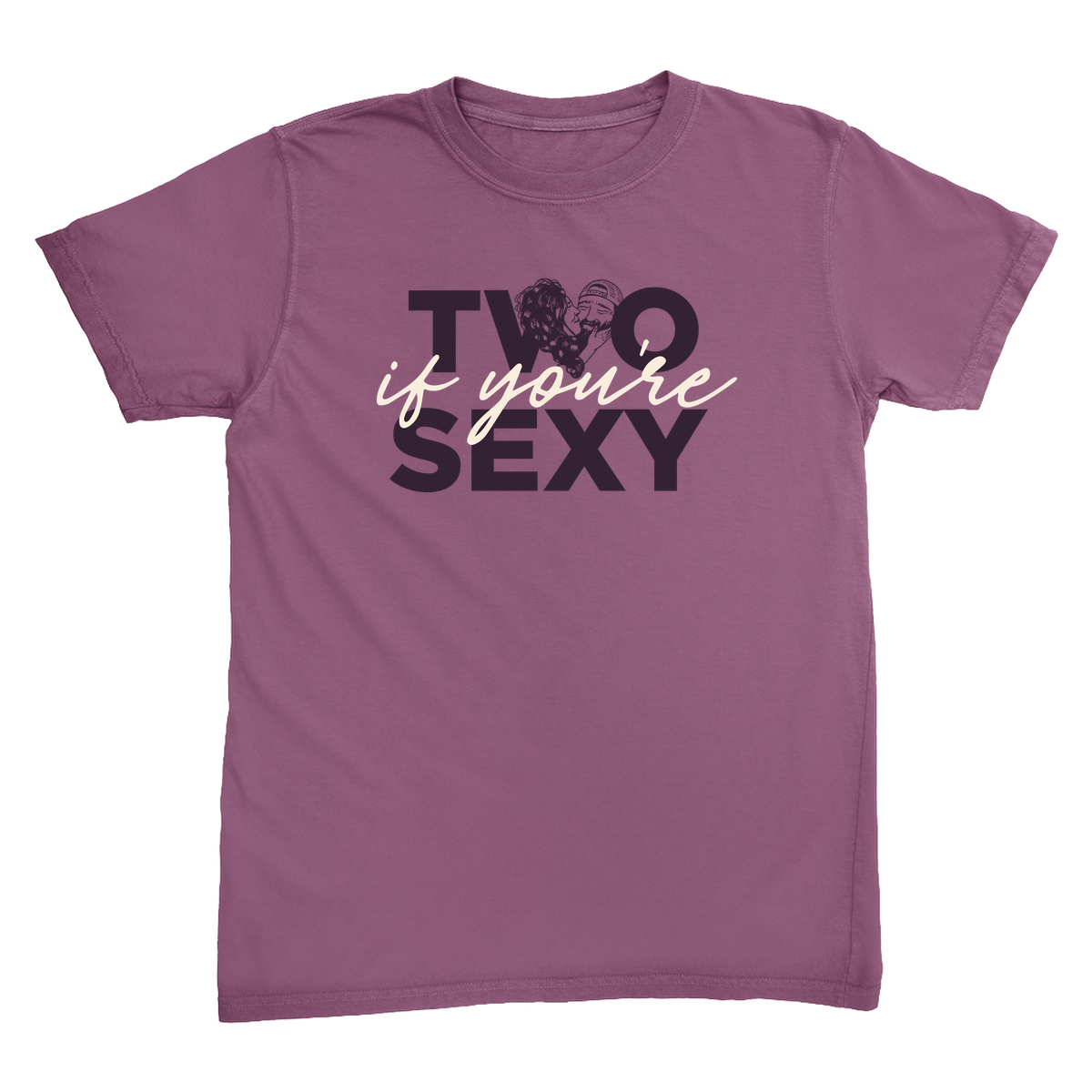 “Two if you’re Sexy” Berry T-Shirt