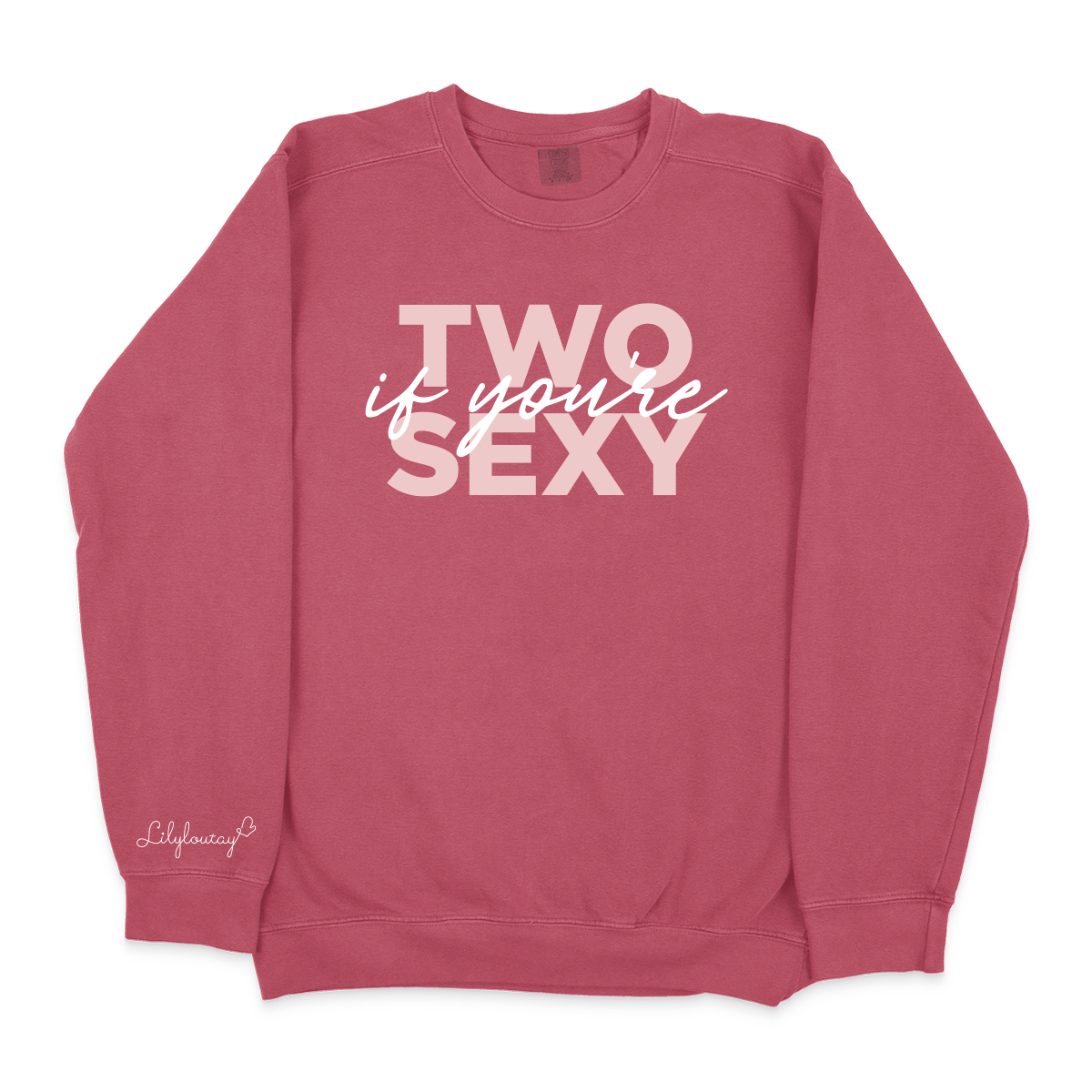 Blushin’ “Two if you’re Sexy” Crimson Crewneck Sweatshirt