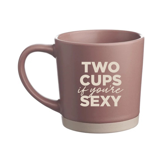 Pink "Two Cups if you're Sexy" Ceramic Latte Mug