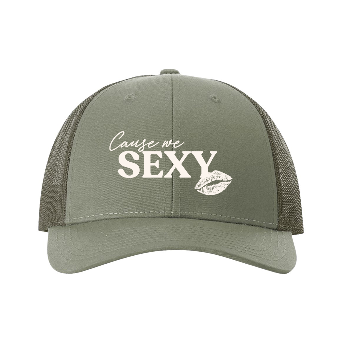 "'Cause We Sexy" Loden Green Trucker Hat