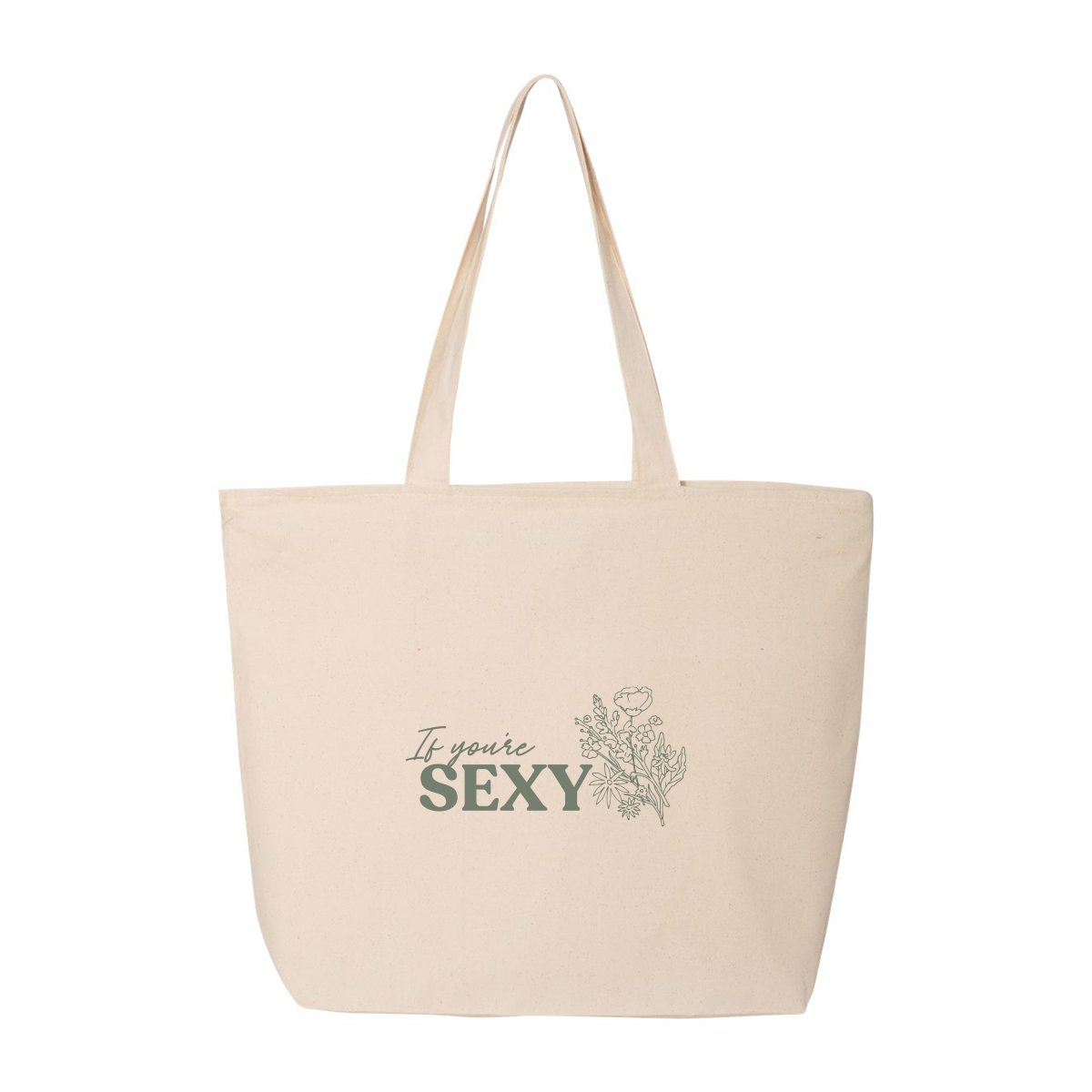 "If You're Sexy" Wildflower Canvas Tote Bag