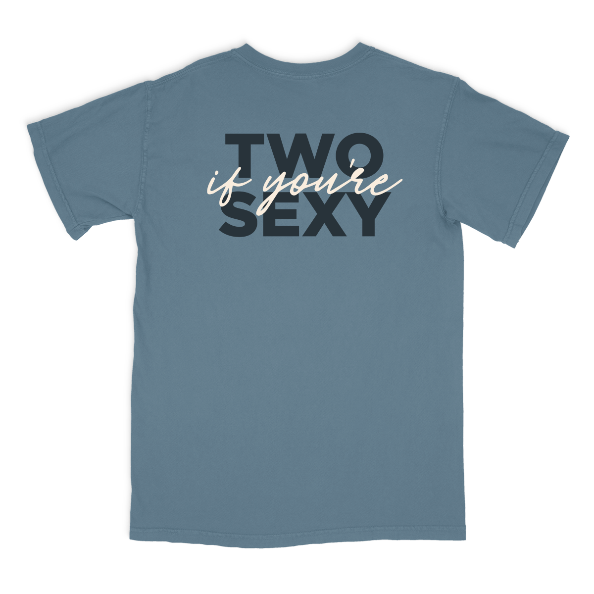 Lovers’ “Two if you’re Sexy” Rustic Blue T-Shirt