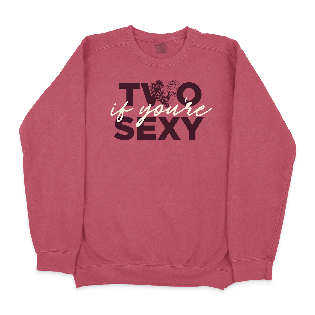 “Two if you’re Sexy” Crimson Crewneck Sweatshirt